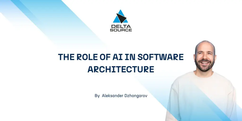 banner Blog by Aleksander Dzhongarov, about the role of AI in software architecture